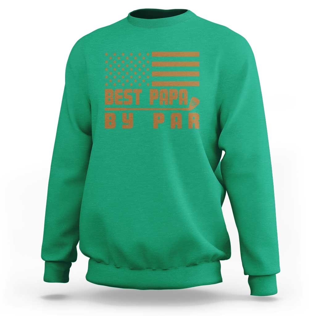 Golf Dad Sweatshirt Best Papa By Par American Flag Golfer Fathers Day Gifts