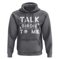 Funny Golfing Hoodie Talk Birdie To Me Sarcastic Sayings Golf Golfer