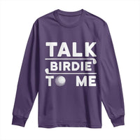 Funny Golfing Long Sleeve Shirt Talk Birdie To Me Sarcastic Sayings Golf Golfer