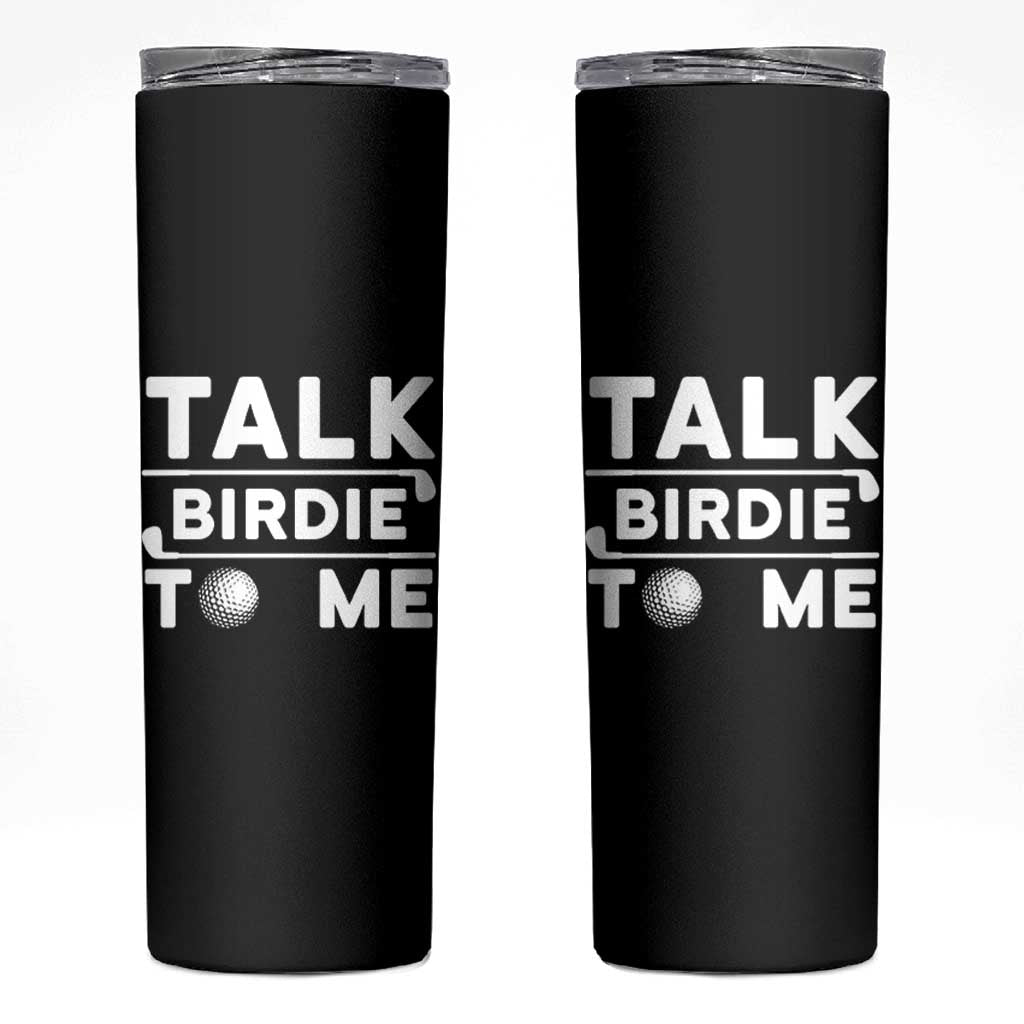 Funny Golfing Skinny Tumbler Talk Birdie To Me Sarcastic Sayings Golf Golfer