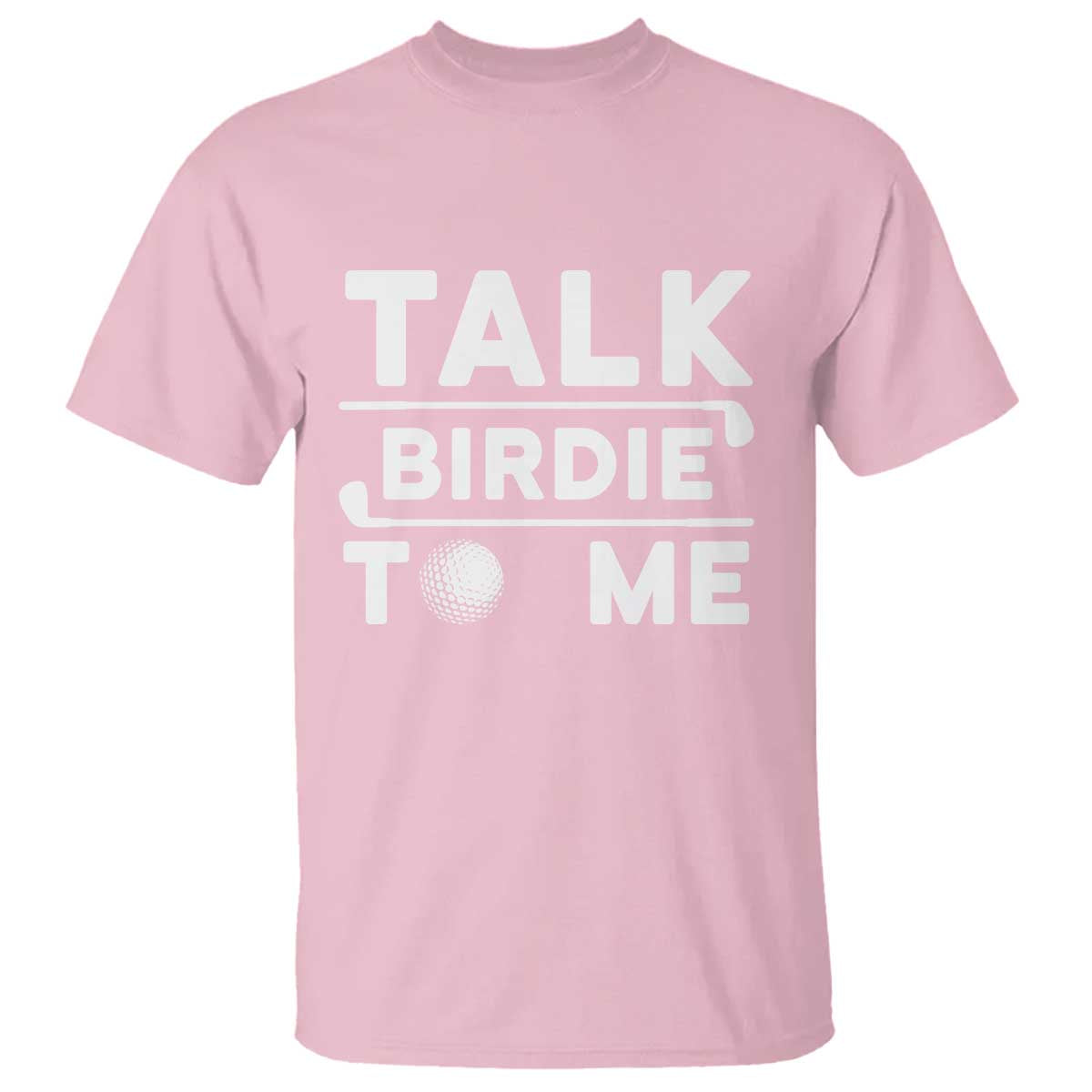 Funny Golfing T Shirt Talk Birdie To Me Sarcastic Sayings Golf Golfer