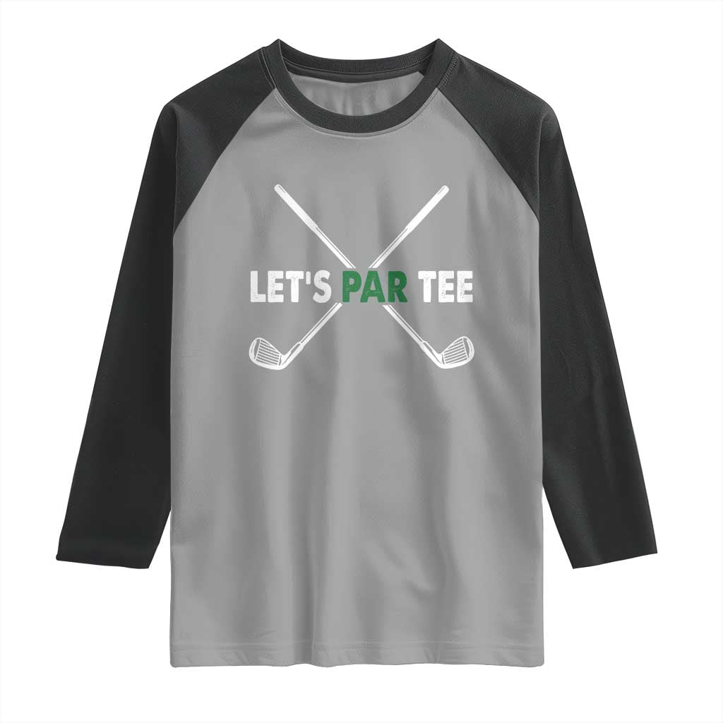 Funny Golfing Raglan Shirt Let's Par Tee Golf Player Golfer Dad Grandpa