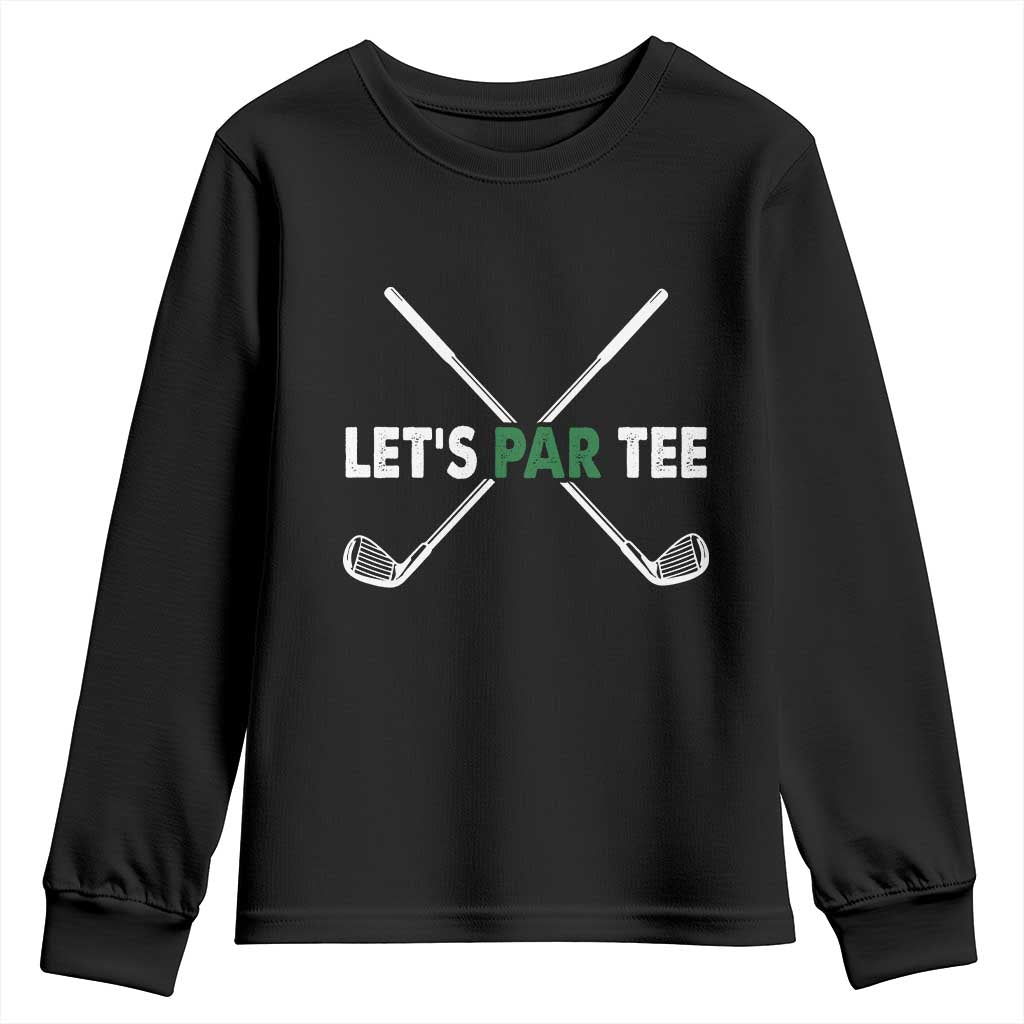 Funny Golfing Youth Sweatshirt Let's Par Tee Golf Player Golfer Dad Grandpa