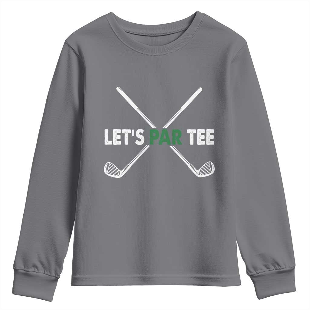 Funny Golfing Youth Sweatshirt Let's Par Tee Golf Player Golfer Dad Grandpa