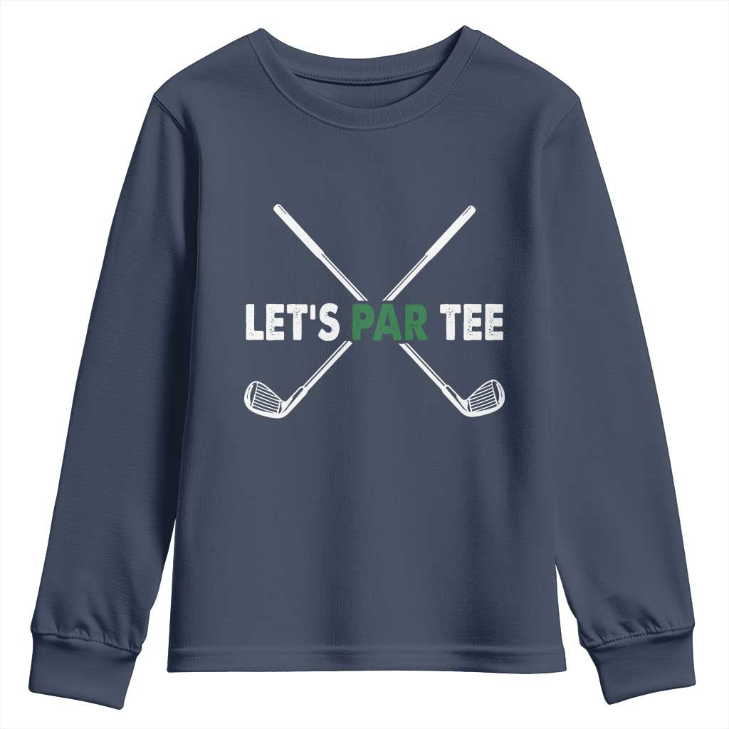Funny Golfing Youth Sweatshirt Let's Par Tee Golf Player Golfer Dad Grandpa