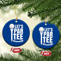 Funny Golfing Ceramic Ornament Let's Par Tee Fathers Day Golfer Gift Dad Grandpa - Wonder Print Shop