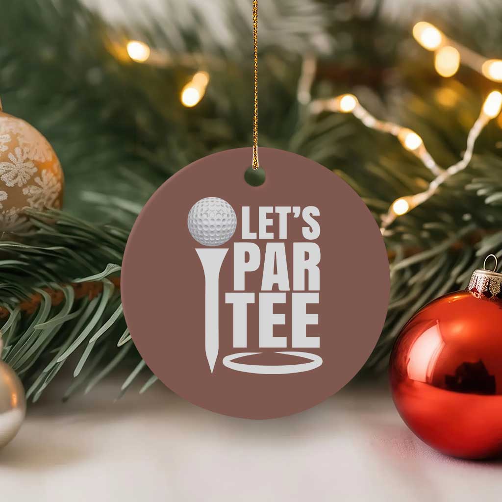 Funny Golfing Ceramic Ornament Let's Par Tee Fathers Day Golfer Gift Dad Grandpa - Wonder Print Shop