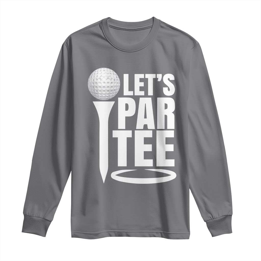 Funny Golfing Long Sleeve Shirt Let's Par Tee Fathers Day Golfer Gift Dad Grandpa