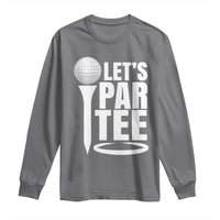 Funny Golfing Long Sleeve Shirt Let's Par Tee Fathers Day Golfer Gift Dad Grandpa