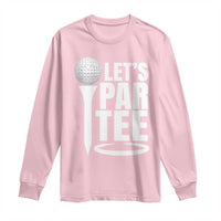 Funny Golfing Long Sleeve Shirt Let's Par Tee Fathers Day Golfer Gift Dad Grandpa