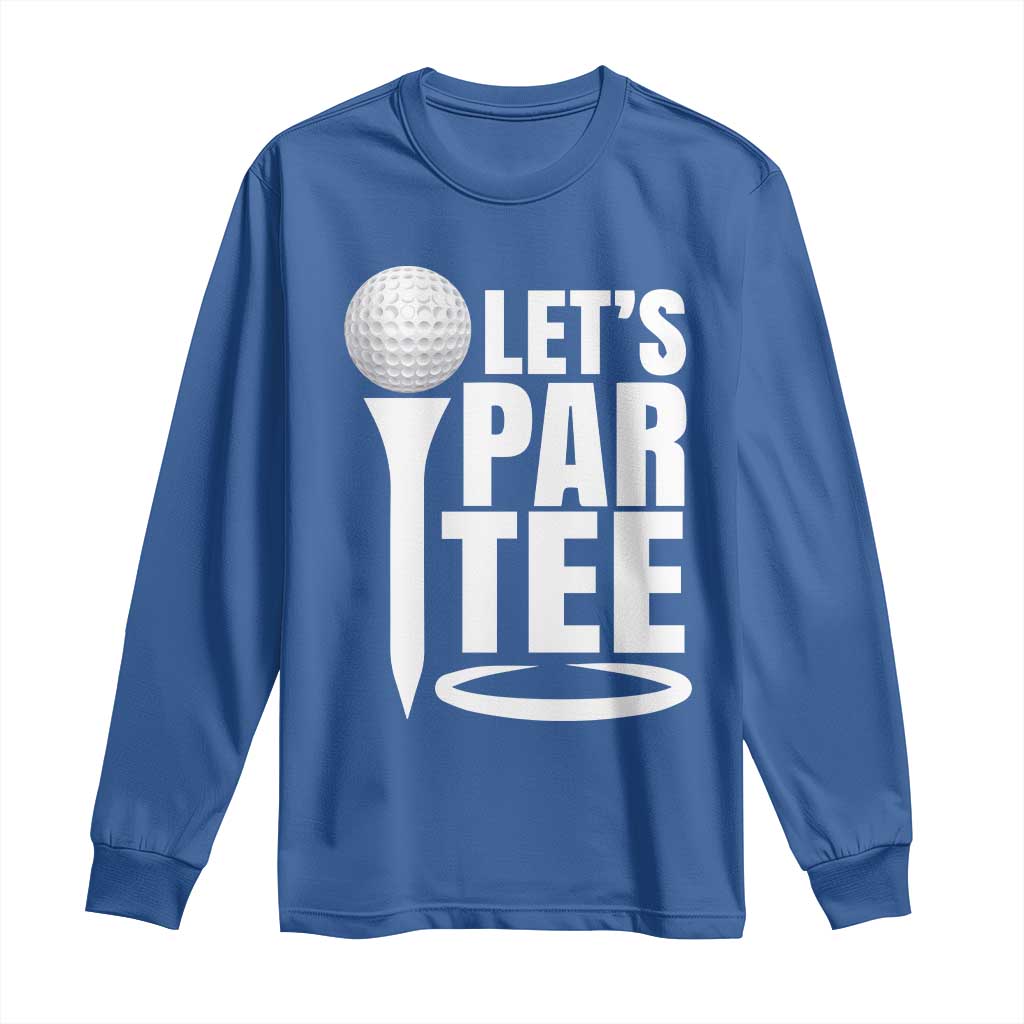 Funny Golfing Long Sleeve Shirt Let's Par Tee Fathers Day Golfer Gift Dad Grandpa