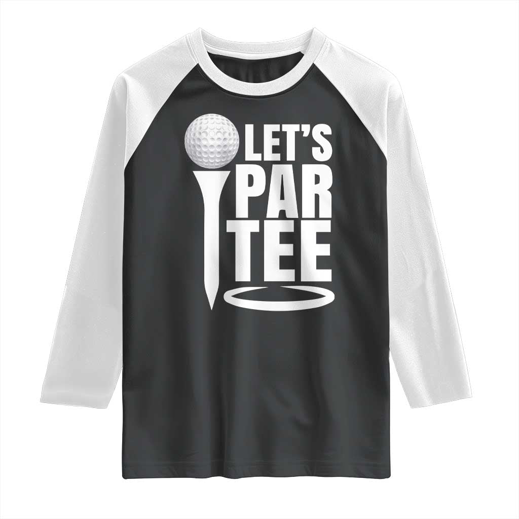 Funny Golfing Raglan Shirt Let's Par Tee Fathers Day Golfer Gift Dad Grandpa