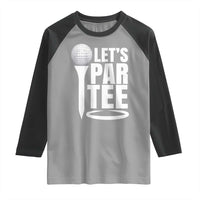 Funny Golfing Raglan Shirt Let's Par Tee Fathers Day Golfer Gift Dad Grandpa