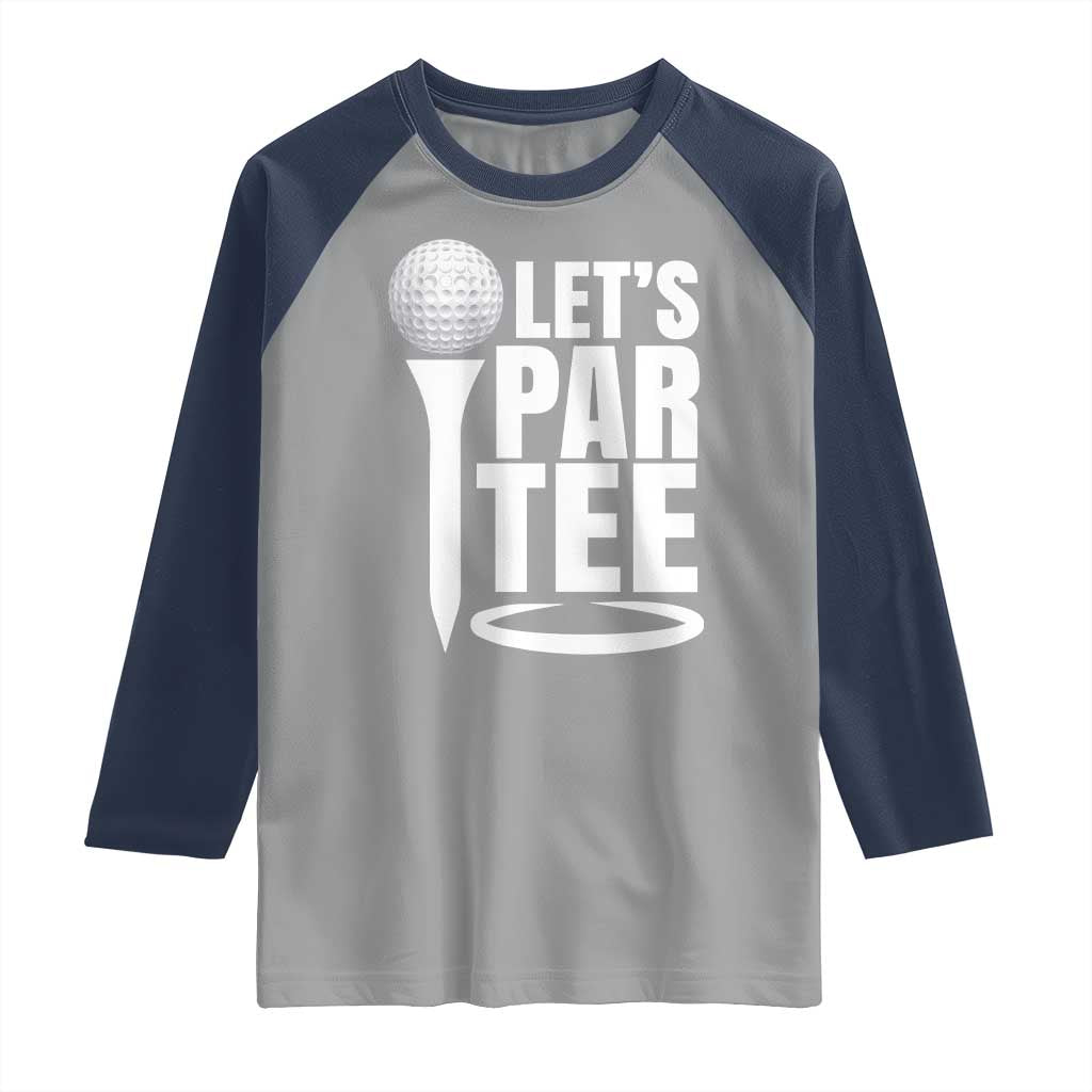 Funny Golfing Raglan Shirt Let's Par Tee Fathers Day Golfer Gift Dad Grandpa