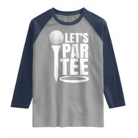 Funny Golfing Raglan Shirt Let's Par Tee Fathers Day Golfer Gift Dad Grandpa