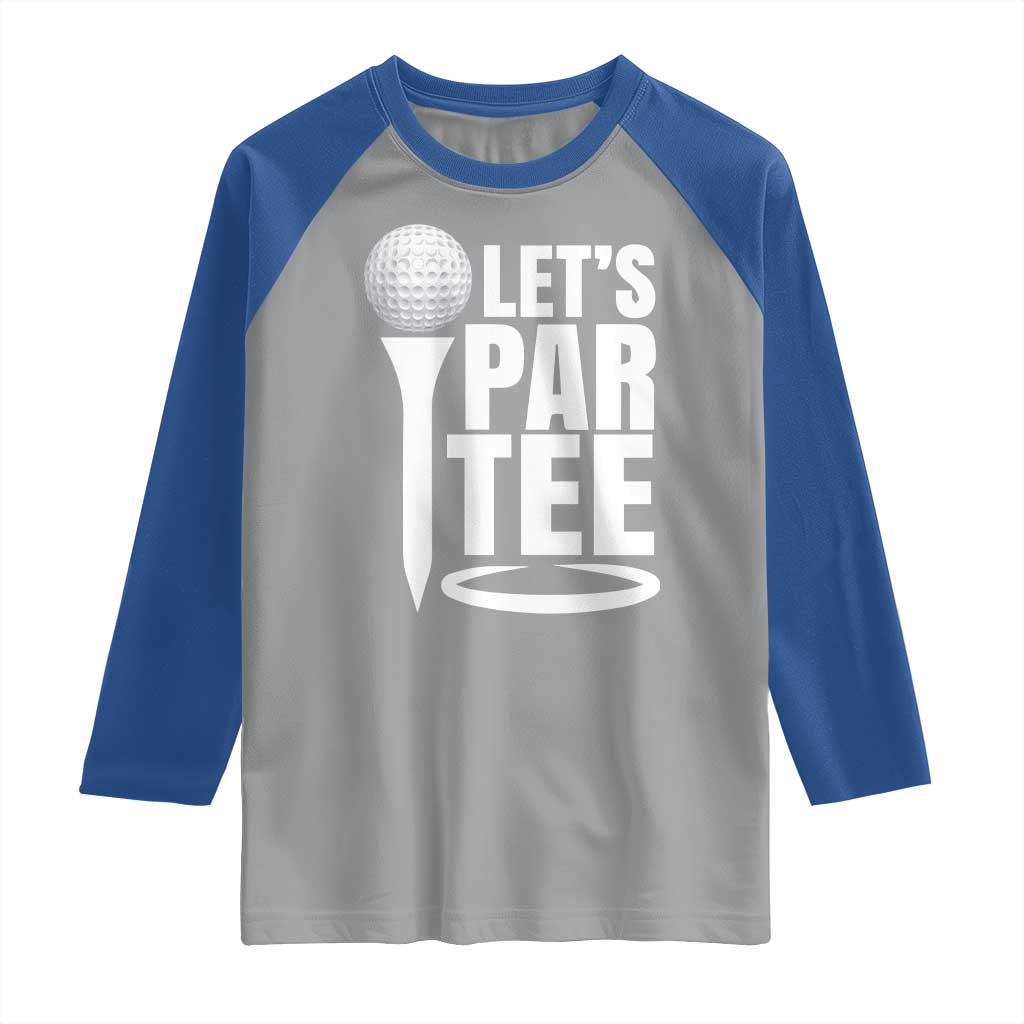 Funny Golfing Raglan Shirt Let's Par Tee Fathers Day Golfer Gift Dad Grandpa