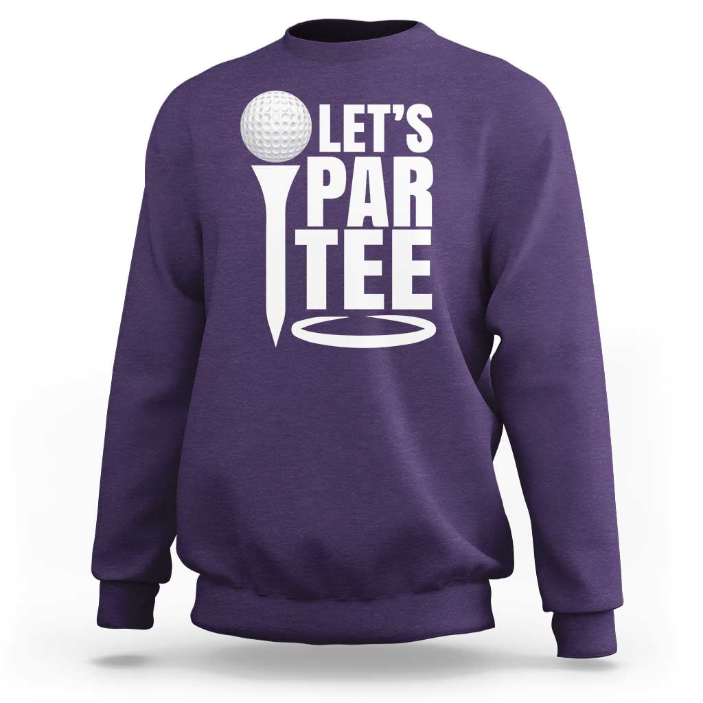 Funny Golfing Sweatshirt Let's Par Tee Fathers Day Golfer Gift Dad Grandpa