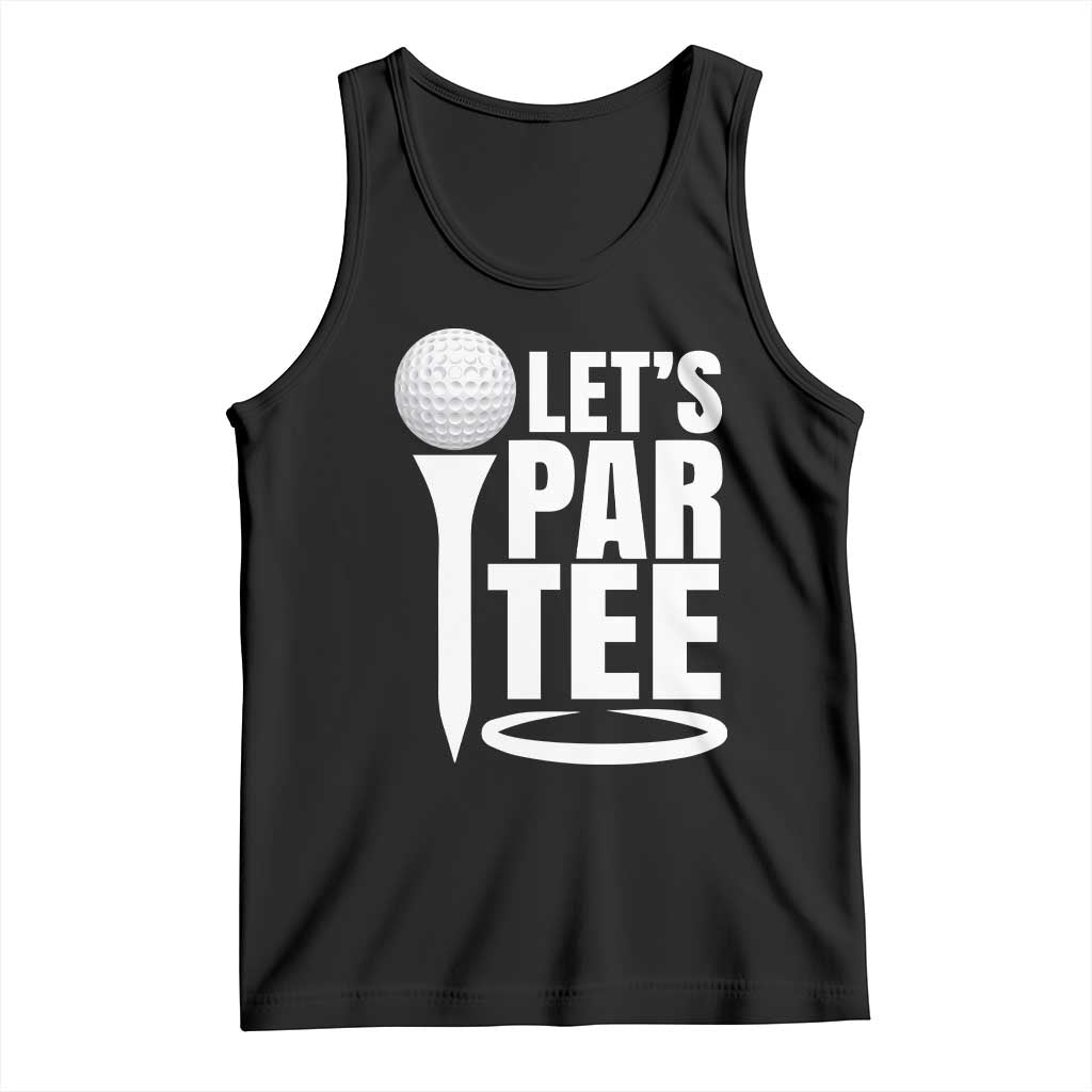 Funny Golfing Tank Top Let's Par Tee Fathers Day Golfer Gift Dad Grandpa