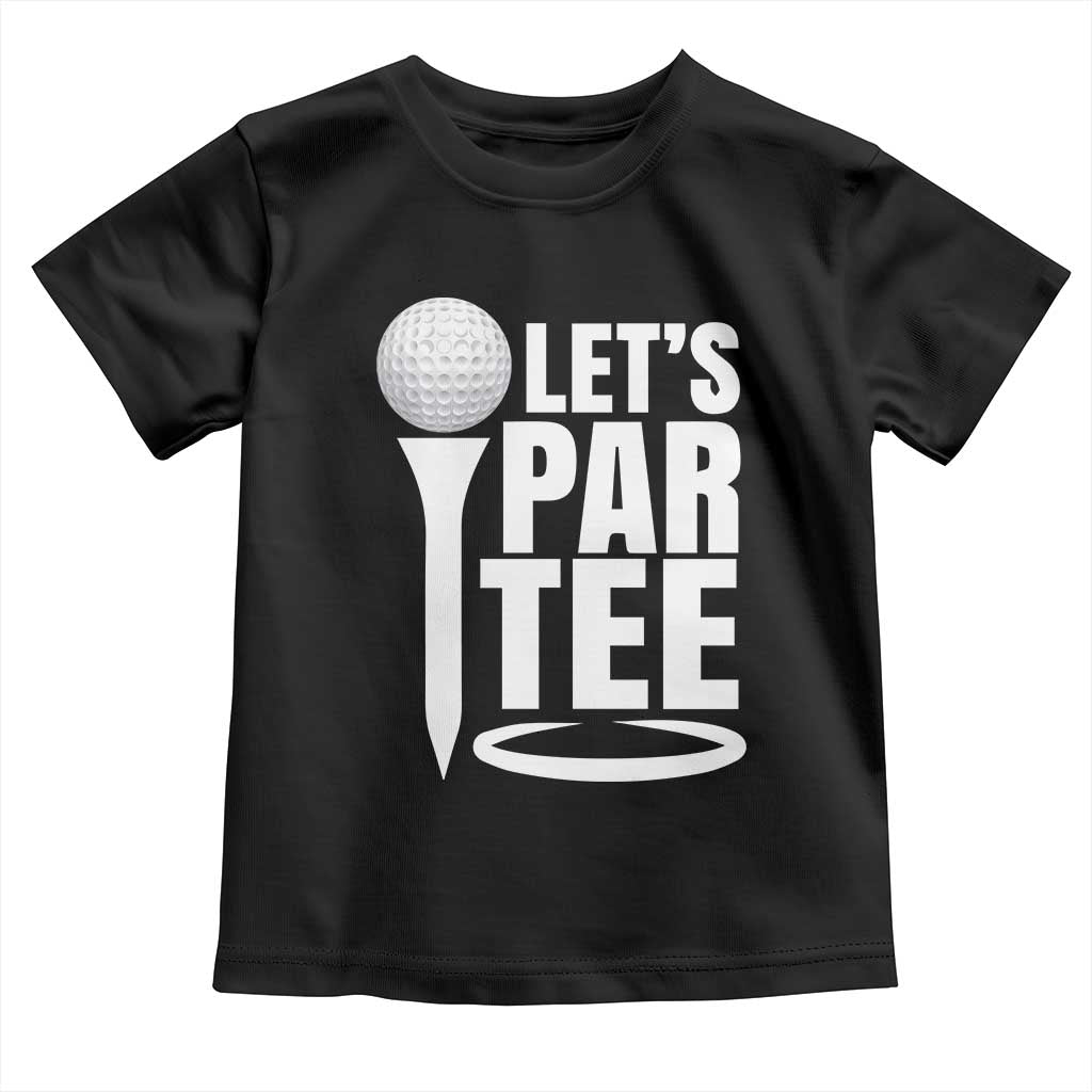 Funny Golfing Toddler T Shirt Let's Par Tee Fathers Day Golfer Gift Dad Grandpa