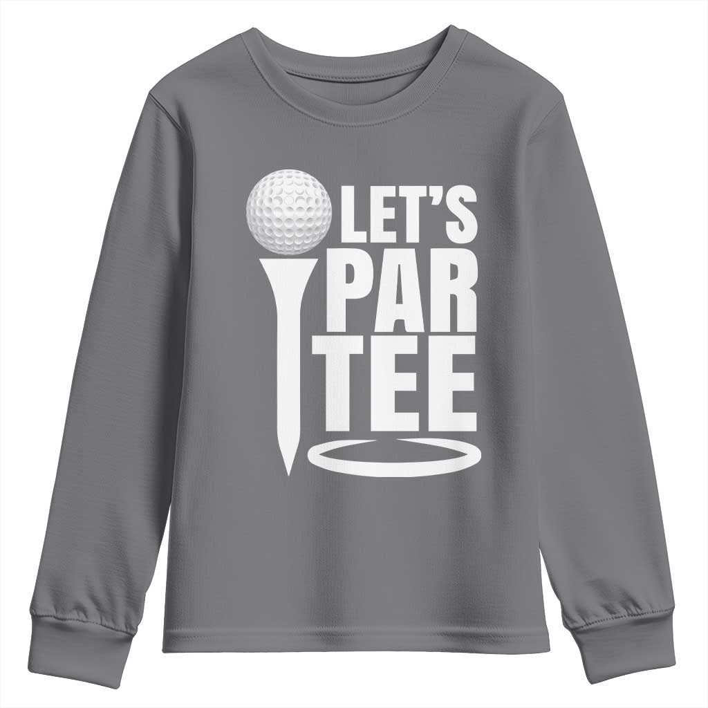 Funny Golfing Youth Sweatshirt Let's Par Tee Fathers Day Golfer Gift Dad Grandpa