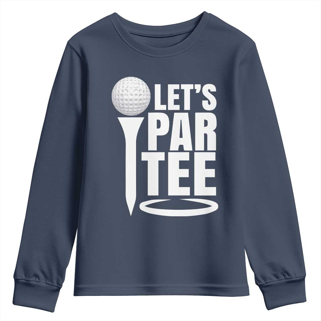 Funny Golfing Youth Sweatshirt Let's Par Tee Fathers Day Golfer Gift Dad Grandpa