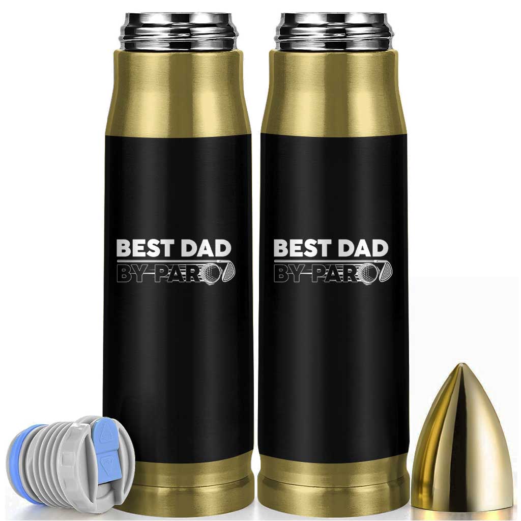 Golf Dad Bullet Tumbler Best Dad By Par Golfing Golfer Funny Fathers Day Gifts