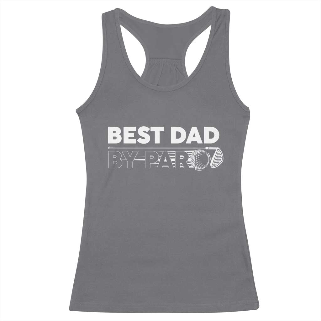 Golf Dad Racerback Tank Top Best Dad By Par  Golfing Golfer Funny Fathers Day Gifts