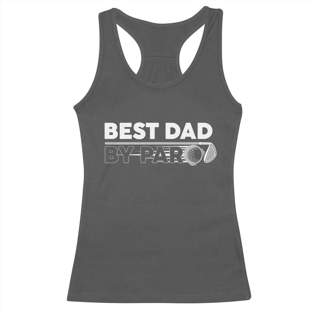 Golf Dad Racerback Tank Top Best Dad By Par  Golfing Golfer Funny Fathers Day Gifts