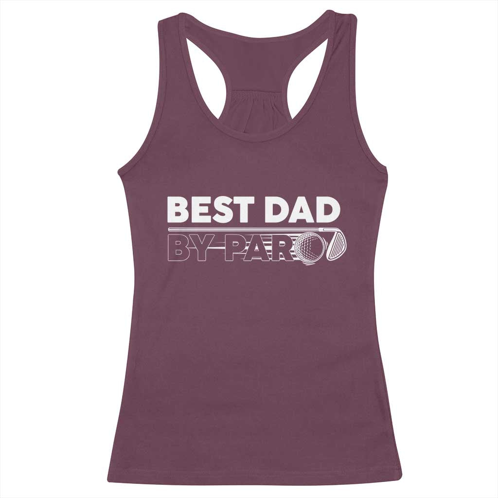 Golf Dad Racerback Tank Top Best Dad By Par  Golfing Golfer Funny Fathers Day Gifts