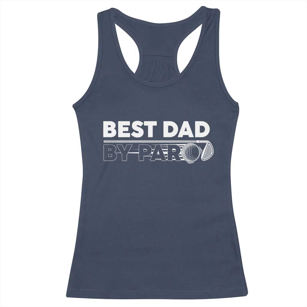 Golf Dad Racerback Tank Top Best Dad By Par  Golfing Golfer Funny Fathers Day Gifts