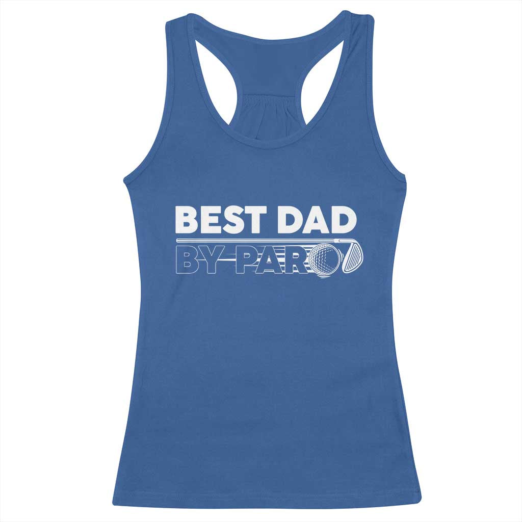 Golf Dad Racerback Tank Top Best Dad By Par  Golfing Golfer Funny Fathers Day Gifts