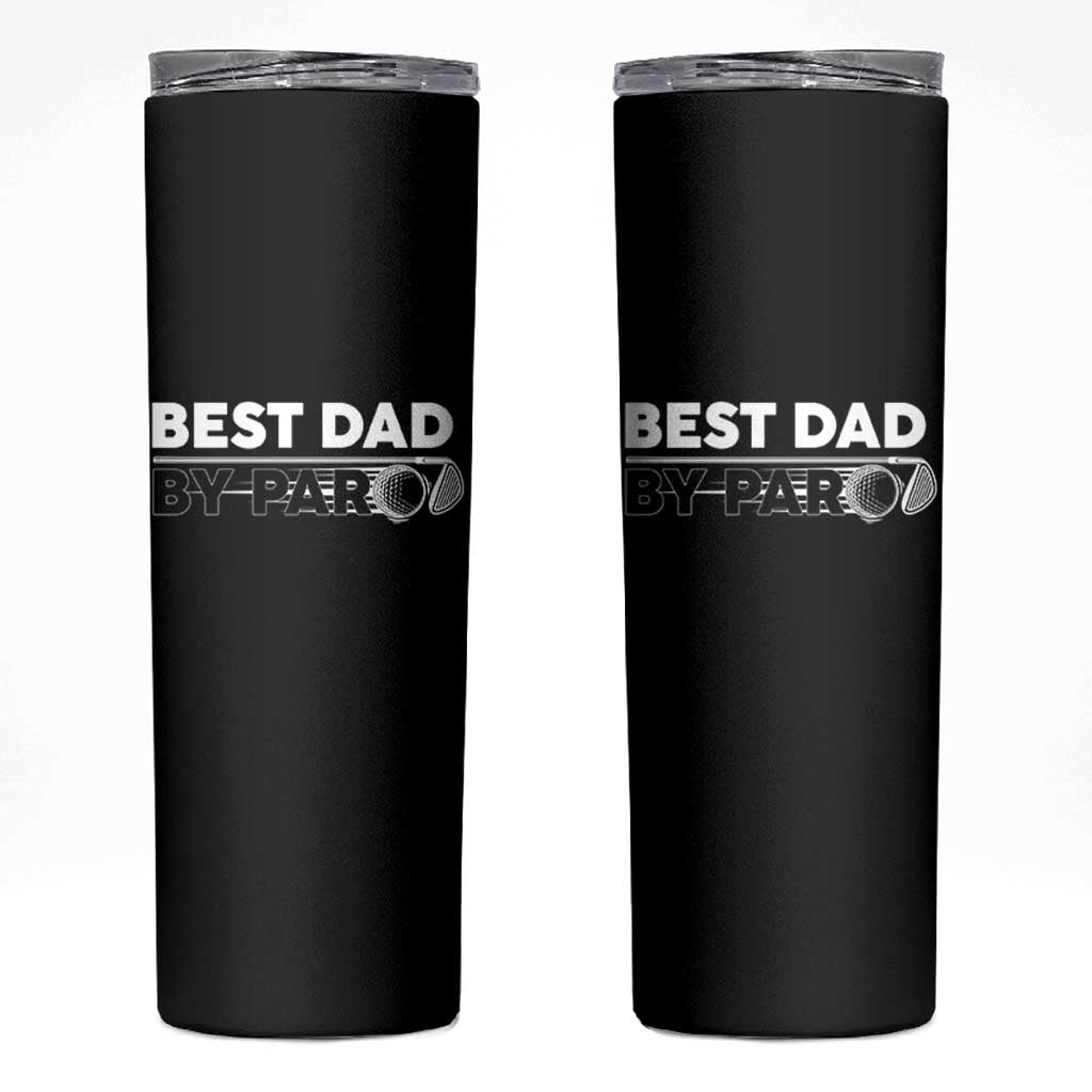 Golf Dad Skinny Tumbler Best Dad By Par Golfing Golfer Funny Fathers Day Gifts