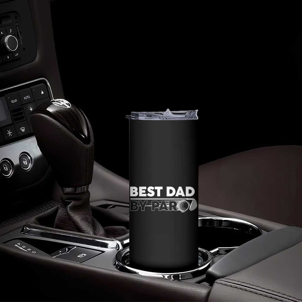 Golf Dad Skinny Tumbler Best Dad By Par Golfing Golfer Funny Fathers Day Gifts