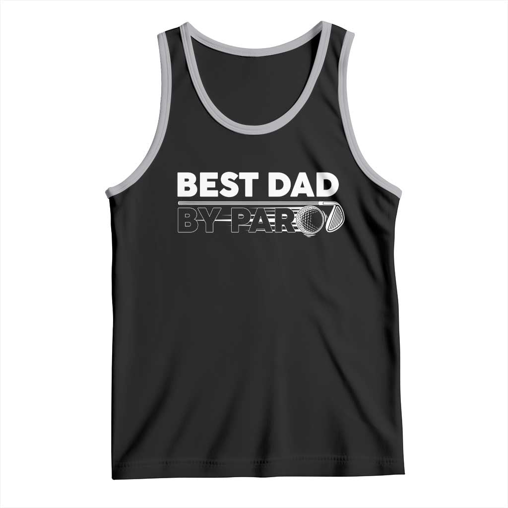 Golf Dad Tank Top Best Dad By Par  Golfing Golfer Funny Fathers Day Gifts
