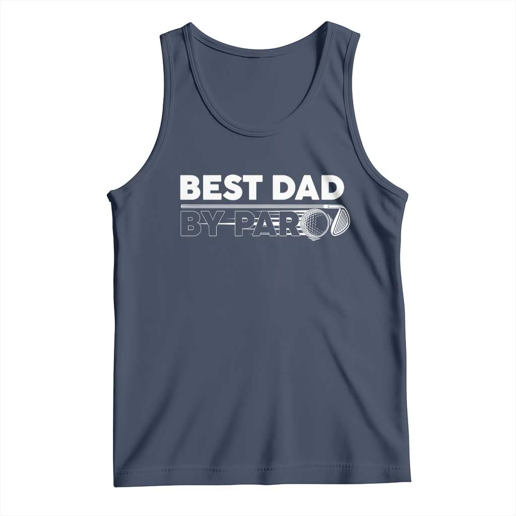 Golf Dad Tank Top Best Dad By Par  Golfing Golfer Funny Fathers Day Gifts