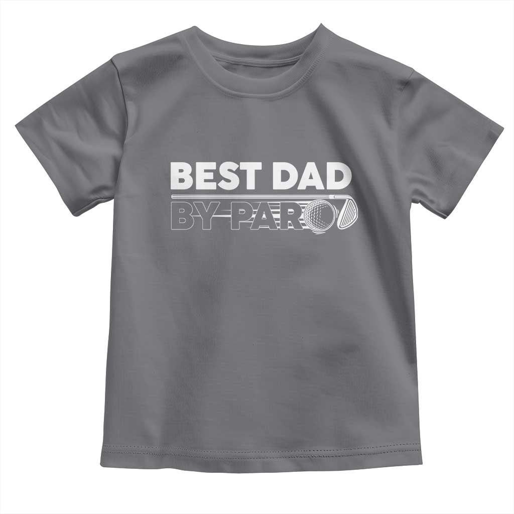 Golf Dad Toddler T Shirt Best Dad By Par  Golfing Golfer Funny Fathers Day Gifts