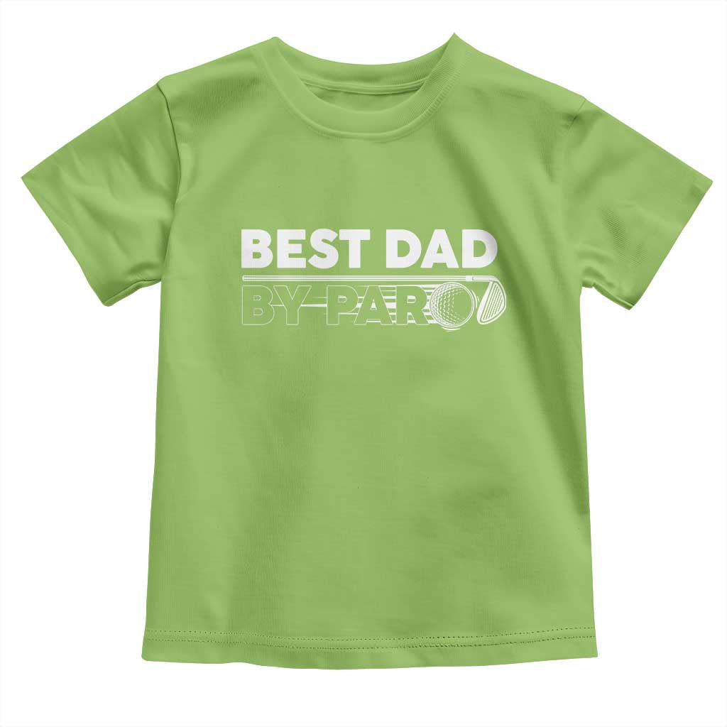 Golf Dad Toddler T Shirt Best Dad By Par  Golfing Golfer Funny Fathers Day Gifts