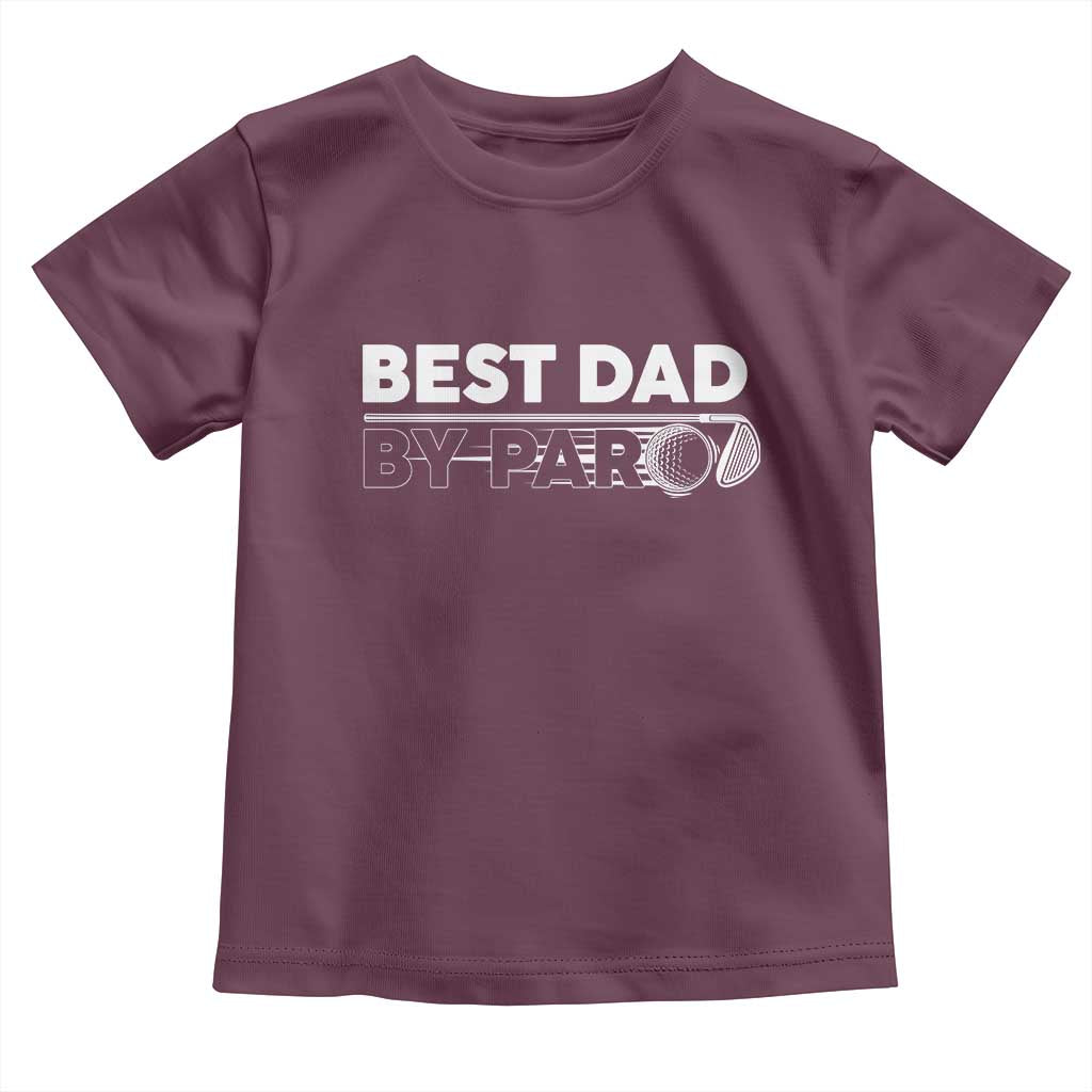 Golf Dad Toddler T Shirt Best Dad By Par  Golfing Golfer Funny Fathers Day Gifts