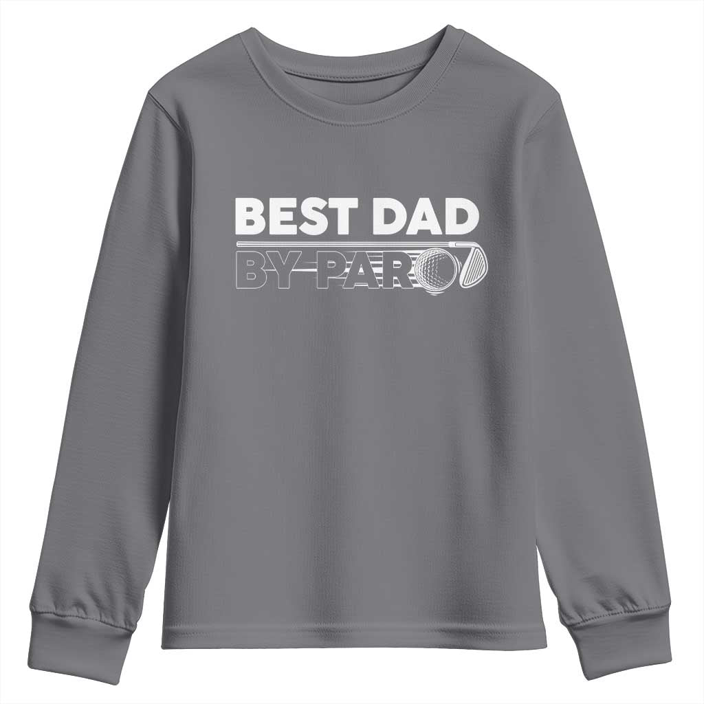 Golf Dad Youth Sweatshirt Best Dad By Par  Golfing Golfer Funny Fathers Day Gifts