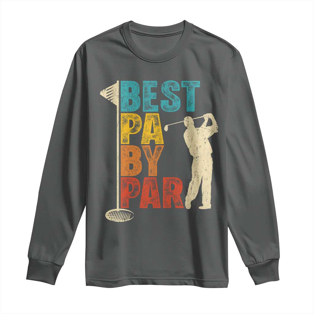 Golf Gifts for Dad Long Sleeve Shirt Retro Best Pa By Par Fathers Day - Wonder Print Shop