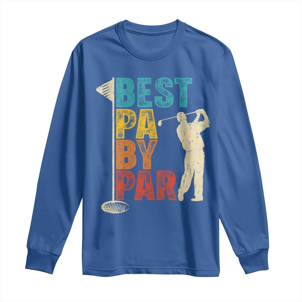 Golf Gifts for Dad Long Sleeve Shirt Retro Best Pa By Par Fathers Day - Wonder Print Shop