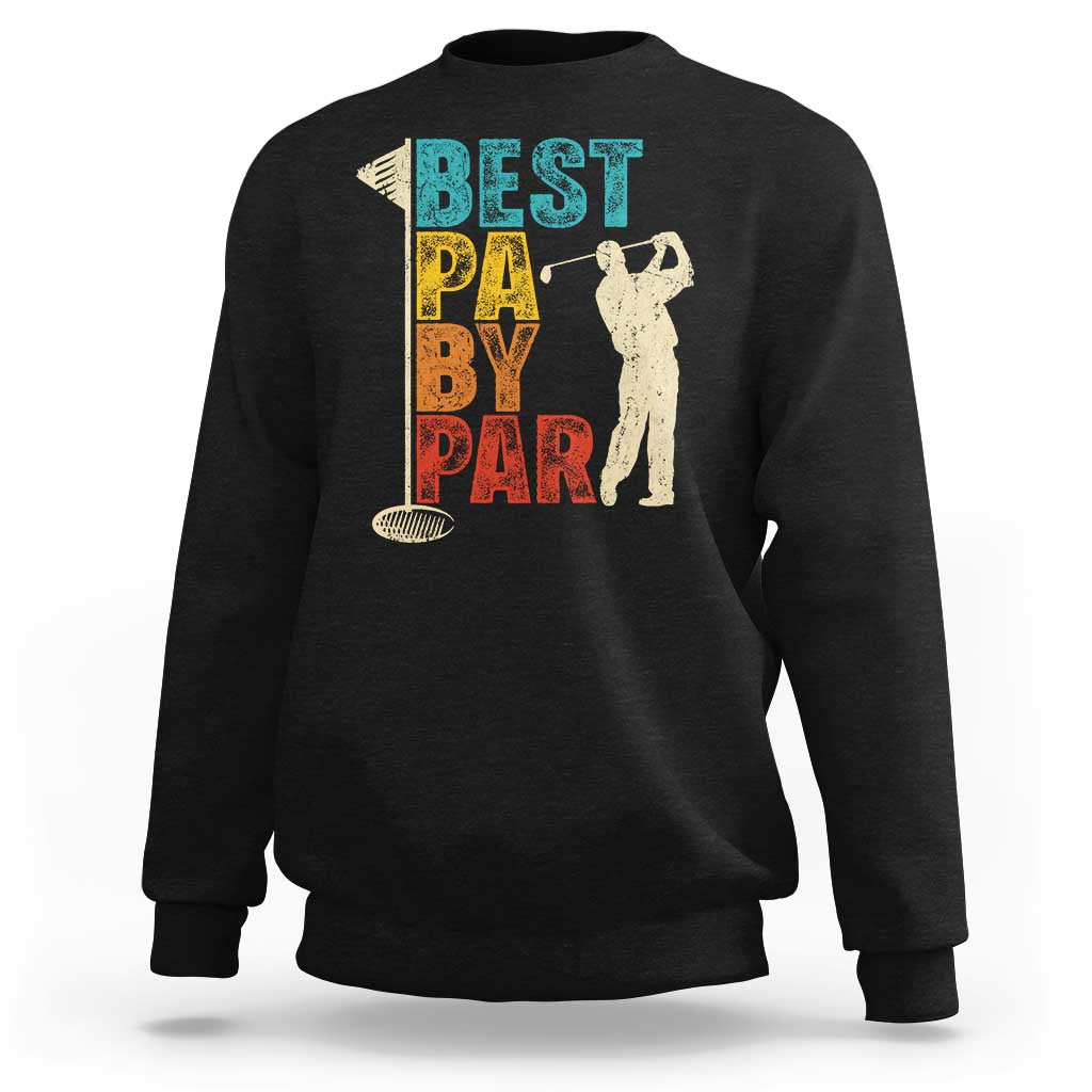 Golf Gifts for Dad Sweatshirt Retro Best Pa By Par Fathers Day - Wonder Print Shop