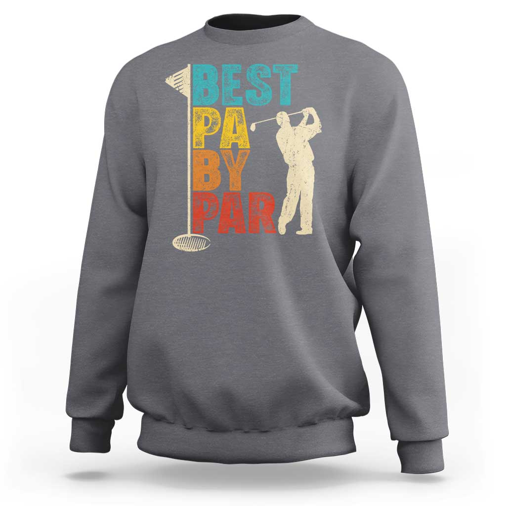 Golf Gifts for Dad Sweatshirt Retro Best Pa By Par Fathers Day - Wonder Print Shop
