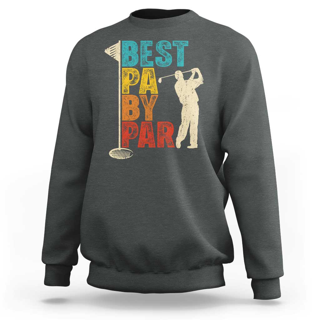 Golf Gifts for Dad Sweatshirt Retro Best Pa By Par Fathers Day - Wonder Print Shop