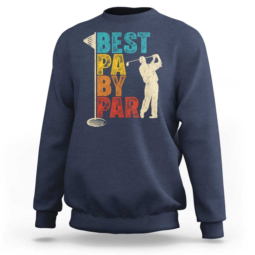 Golf Gifts for Dad Sweatshirt Retro Best Pa By Par Fathers Day - Wonder Print Shop