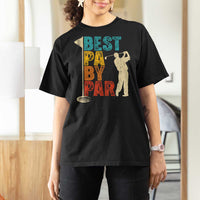 Golf Gifts for Dad T Shirt For Women Retro Best Pa By Par Fathers Day - Wonder Print Shop