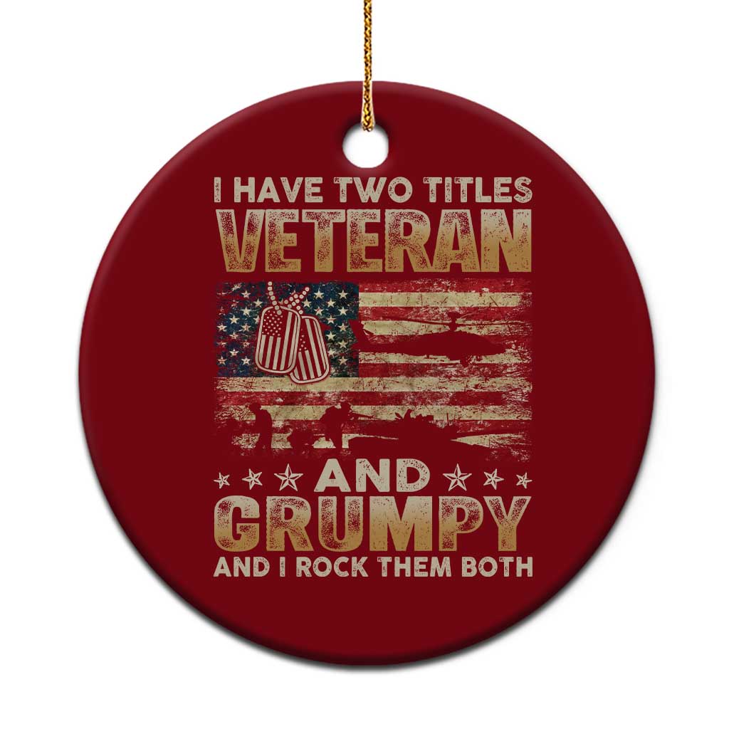 Grumpy Old Veteran Ceramic Ornament Funny Military Veteran USA Flag - Wonder Print Shop