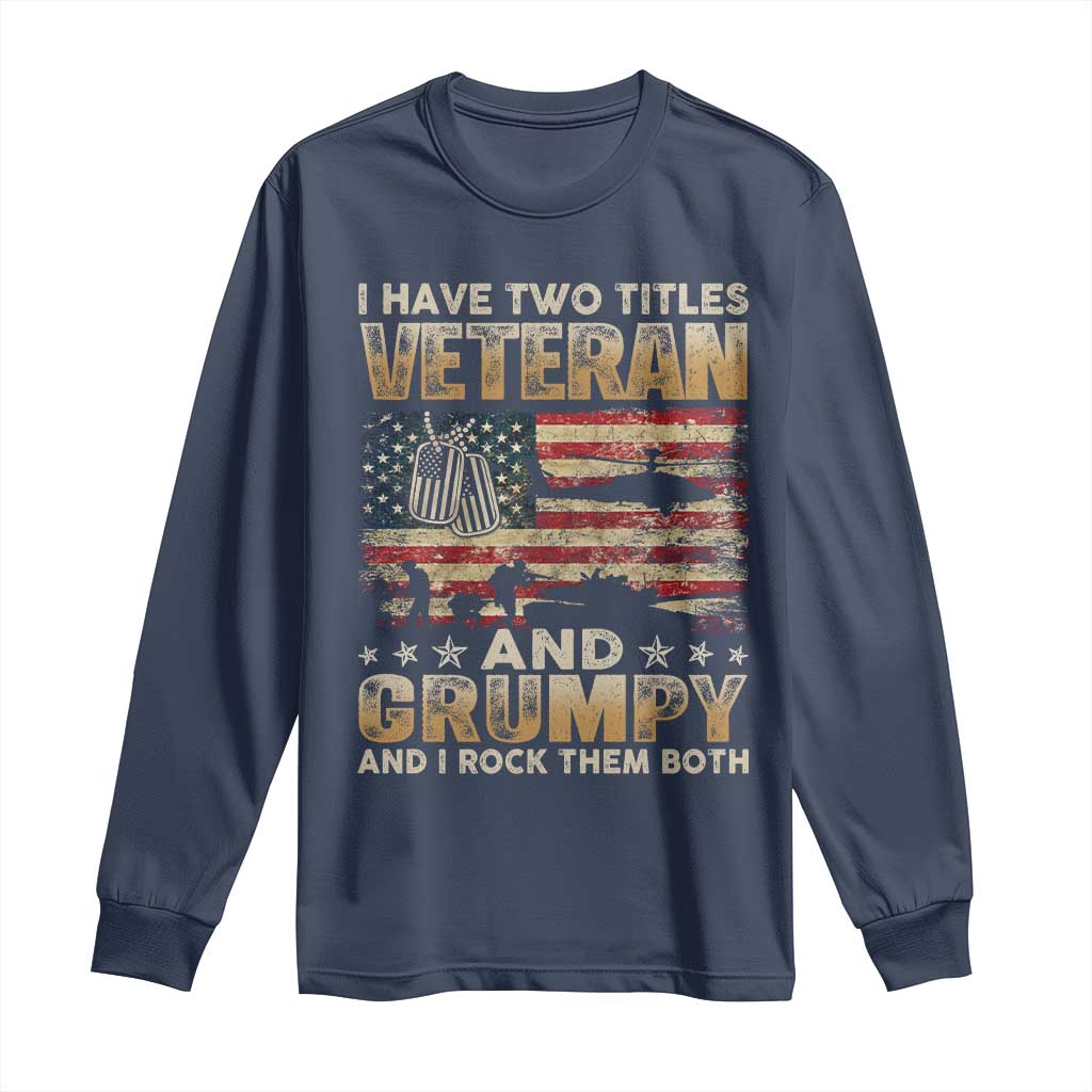 Grumpy Old Veteran Long Sleeve Shirt Funny Military Veteran USA Flag - Wonder Print Shop