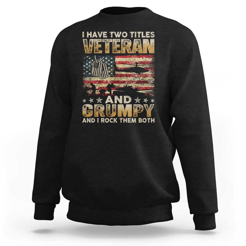 Grumpy Old Veteran Sweatshirt Funny Military Veteran USA Flag - Wonder Print Shop