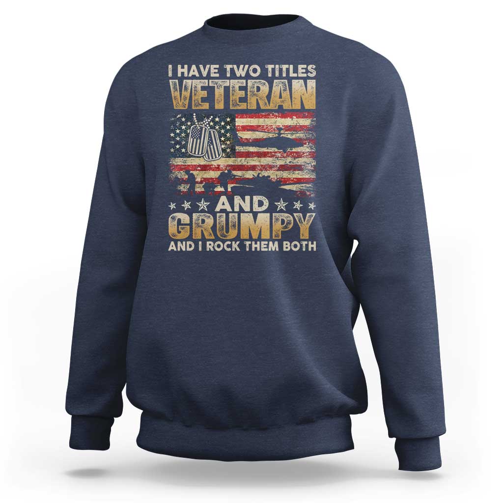 Grumpy Old Veteran Sweatshirt Funny Military Veteran USA Flag - Wonder Print Shop